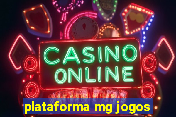 plataforma mg jogos